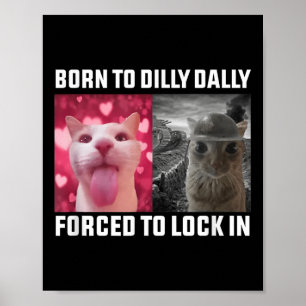 Póster Nacido En Dilly Dally Obligado A Bloquear A Los Me