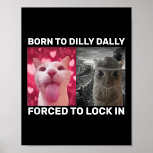 Póster Nacido En Dilly Dally Obligado A Bloquear A Los Me