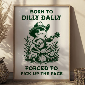 Póster Nacido en Dilly Dally, obligado a tomar el ritmo