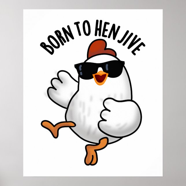 Póster Nacido En Hen Jive Funny Chicken Pun (Frente)