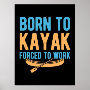 Póster Nacido En Kayak Obligado A Trabajar