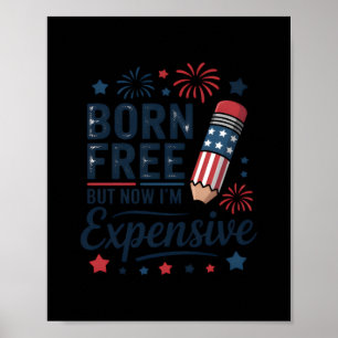 Póster Nacido libre pero ahora soy el costoso lápiz del 4