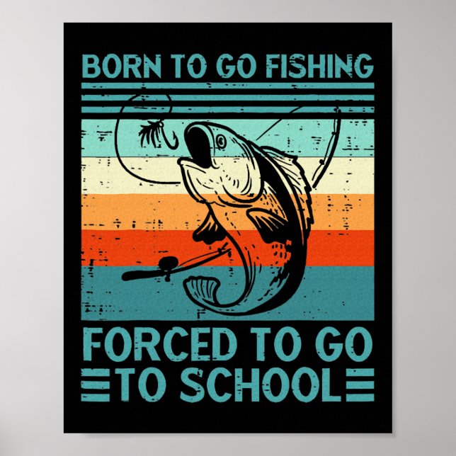 Póster Nacido Para Ir A La Escuela De Pesca Forzada (Frente)