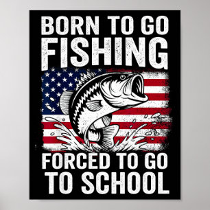 Póster Nacido para ir de pesca escuela obligatoria hombre