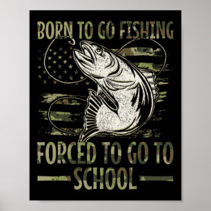 Póster Nacido Para Ir De Pesca Obligado A Ir A La Escuela