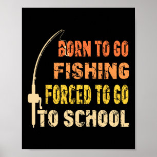 Póster Nacido Para Ir De Pesca Ropa De Pescador Divertida