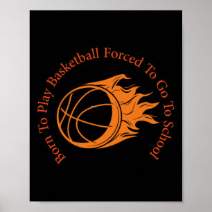 Póster Nacido Para Jugar Básquetbol Forzado A Ir Al Coleg
