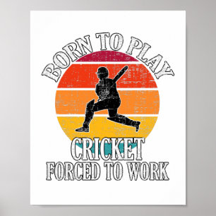 Póster Nacido Para Jugar Cricket Obligado A Trabajar