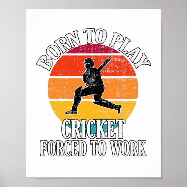 Póster Nacido Para Jugar Cricket Obligado A Trabajar (Frente)