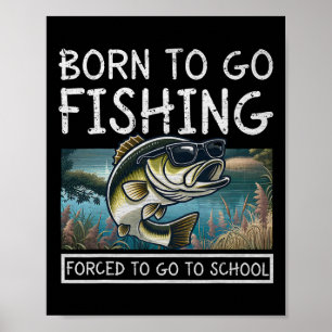 Póster Nacido Para Pescado Obligado A Ir A La Escuela De