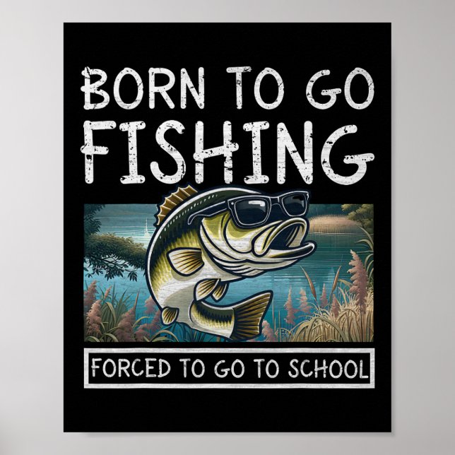 Póster Nacido Para Pescado Obligado A Ir A La Escuela De  (Frente)