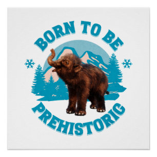 Póster Nacido para ser bebé mamut lanudo prehistórico