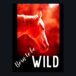 Póster Nacido para ser salvaje caballo cercano<br><div class="desc">Arte de Cabeza de Caballo - Cara de caballo - Fotografía de arte animal moderno</div>