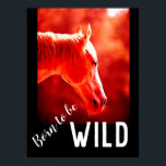 Póster Nacido para ser salvaje caballo cercano<br><div class="desc">Arte de Cabeza de Caballo - Cara de caballo - Fotografía de arte animal moderno</div>