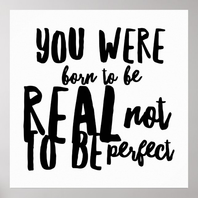 Póster Naciste para ser real no para ser perfecto (Frente)