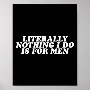 Póster Nada De Lo Que Hago Es Para Hombres - Gracioso Reg