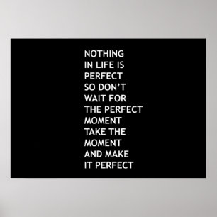 Póster Nada en la vida es perfecto, así que no esperes a