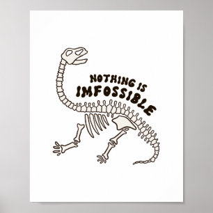 Póster Nada Es Imfossible Que Los Huesos De Dinosaurio Pu
