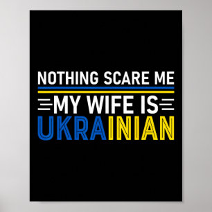 Póster Nada Me Asusta Mi Esposa Es Ucraniana Divertido Uc