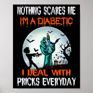 Póster Nada Me Da Miedo Soy Un Diabético Con El Que Trato