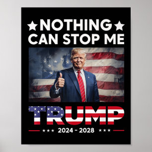Póster Nada Puede Detenerme Al Presidente Trump 2024 2028