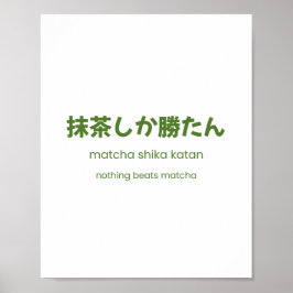 Póster Nada Supera al Matcha – Cita Japonesa de Matcha