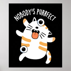 Póster Nadie es perfecto divertido Gato juego de palabras