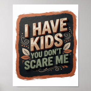 Póster Naranja Audaz TENGO HIJOS TÚ NO ME DAS MIEDO v2