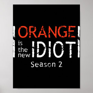 Póster Naranja Es El Nuevo Idiota Frase Divertida