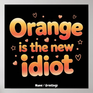 Póster Naranja Es El Nuevo Idiota Ingenioso Y Divertido P