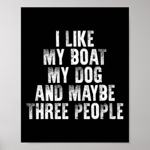 Póster Navegación Me gusta mi barco, mi perro y quizás tr