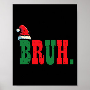 Póster Navidades Bruh Santa Hat Xmas Meme Hombres Niños W