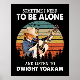 Póster Necesita estar solo y escuchar a Dwight Yoakam Ret