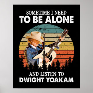 Póster Necesita estar solo y escuchar a Dwight Yoakam Ret