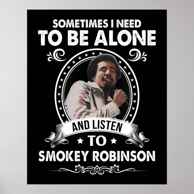 Póster Necesita estar solo y escuchar a Smokey Robinson (Frente)