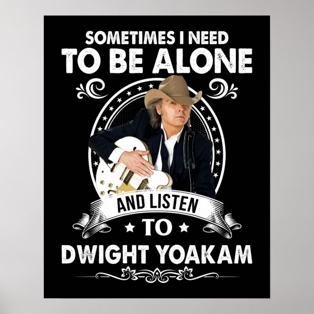 Póster Necesita estar solo y escuchar música Dwight Yoaka (Frente)