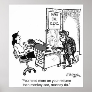 Póster Necesite más que el mono ve en un curriculum vitae