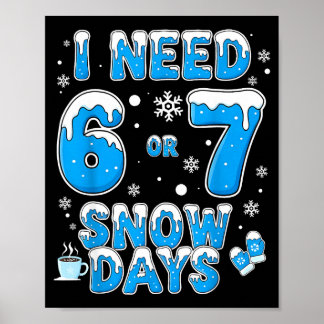 Póster Necesito 67 Días de Nieve Divertido Entusiasta de