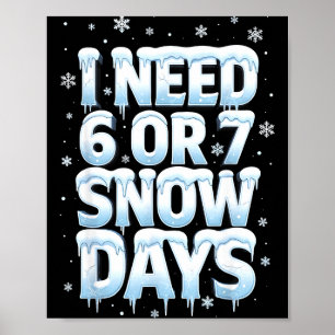 Póster Necesito 6 7 Días de Nieve Divertidos 67 Maestro E