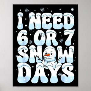 Póster Necesito 6 7 Días de Nieve Muñeco de Nieve Diverti