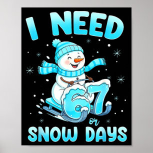 Póster Necesito 6 7 Días de Nieve Navidad Muñeco de Nieve