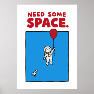 Póster Necesito Algo De Espacio Chiste De Astronauta Glob