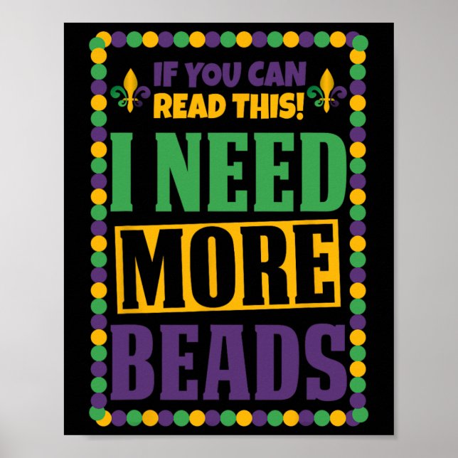 Póster Necesito más cuentas Graciosas Mardi Gras (Frente)