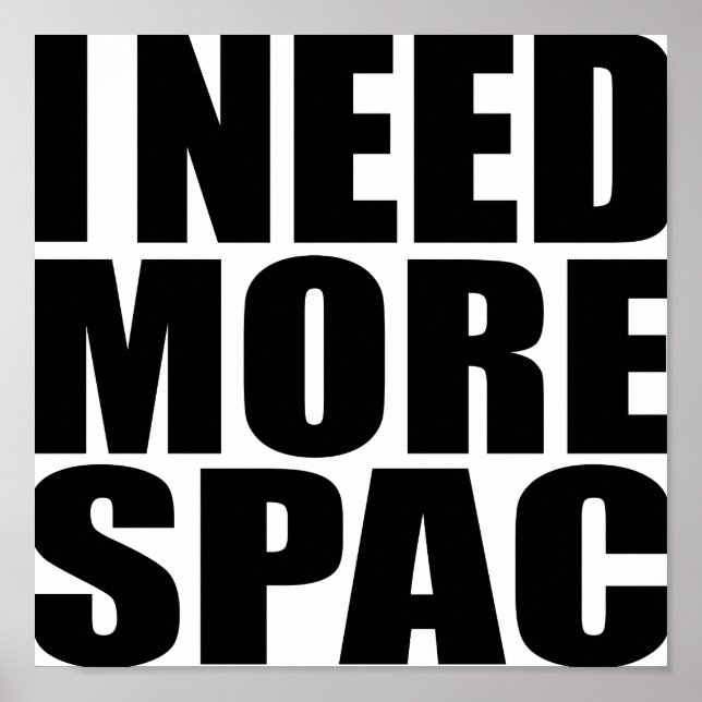 Póster Necesito Más Espacio | Funny Typography Poster (Frente)
