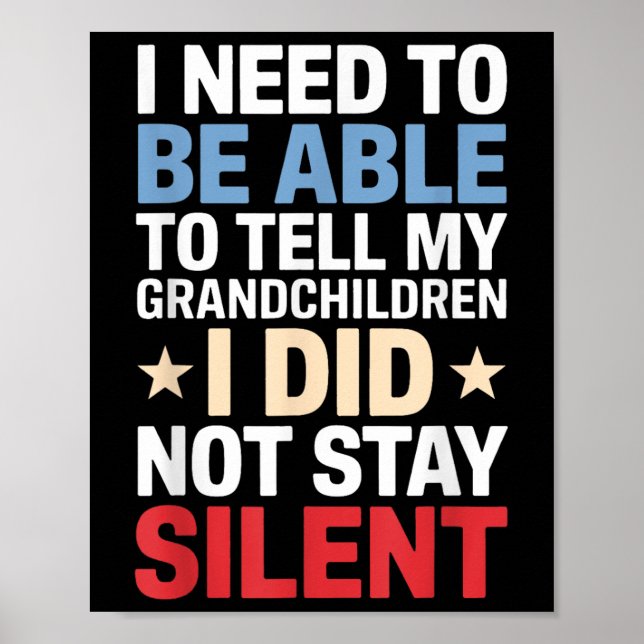 Póster Necesito Poder Decirle A Mis Nietos Que Hice... (Frente)