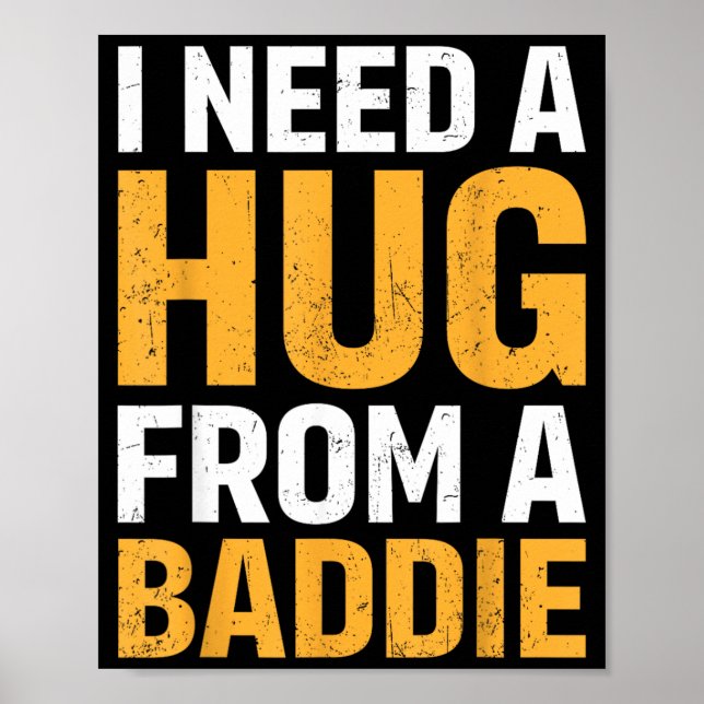 Póster Necesito un abrazo de una mala Funny Quote Meme br (Frente)