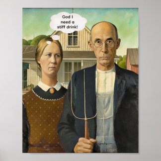 Póster Necesito una bebida fuerte -- American Gothic