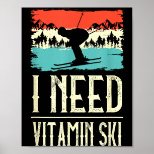 Póster Necesito vitamina amante del esquí hielo esquí dep
