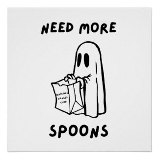 Póster 'Need More Spoons' Chronic Illness Humor Print