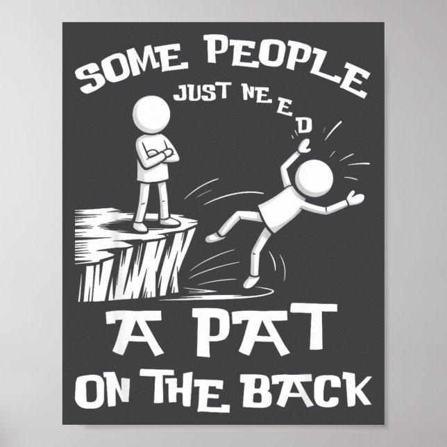 Póster Need Sarcasm Pat Just Humor Back People Some Stick (Frente)